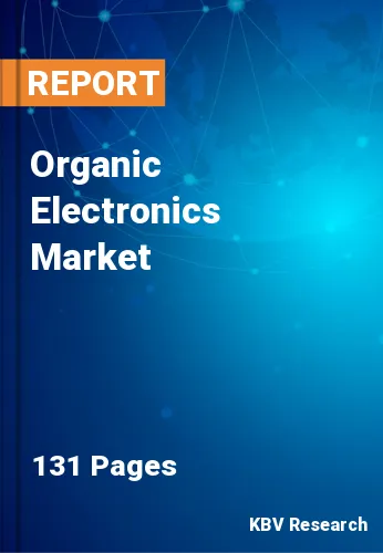 Organic Electronics Market Size, Share & Forecast 2020-2026