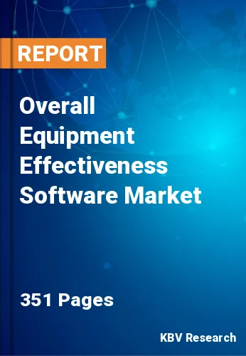Overall Equipment Effectiveness Software Market Size, Share to 2030