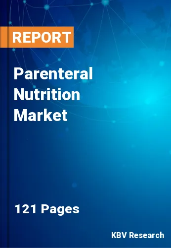 Parenteral Nutrition Market Size, Share & Forecast 2021-2027