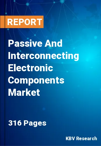 Passive And Interconnecting Electronic Components Market