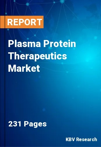 Plasma Protein Therapeutics Market Size, Growth & Share 2029