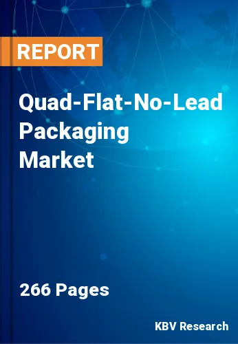 Quad-Flat-No-Lead Packaging Market Size & Share, 2022-2028