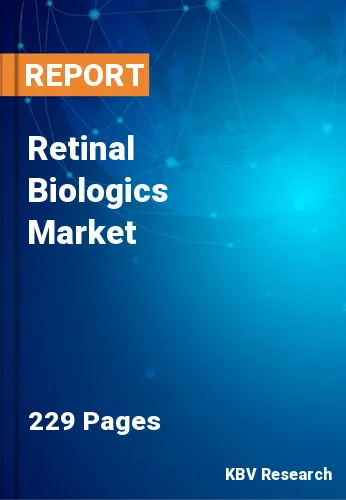 Retinal Biologics Market Size, Share & Analysis to 2023-2030