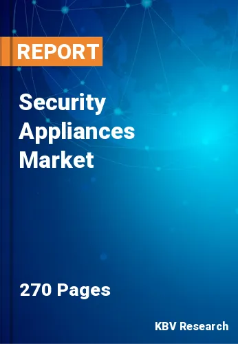 Security Appliances Market Size, Share & Outlook Trends to 2028
