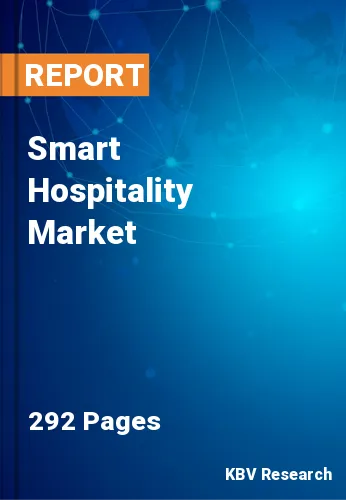 Smart Hospitality Market Size, Share & Trends to 2022-2028