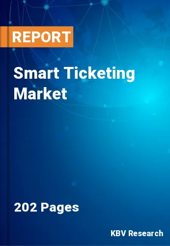 Smart Ticketing Market Size, Share & Top Market Players, 2027