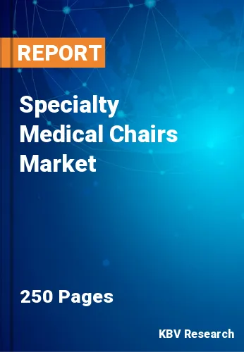 Specialty Medical Chairs Market Size, Share & Forecast, 2028