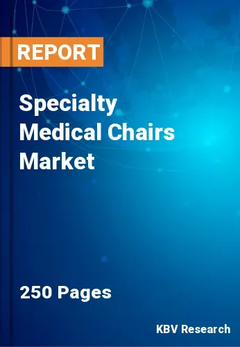 Specialty Medical Chairs Market