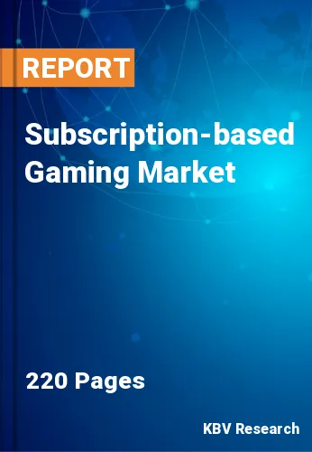 Subscription-based Gaming Market Size & Share to 2022-2028