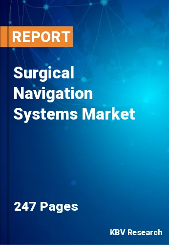 Surgical Navigation Systems Market Size, Forecast 2021-2027