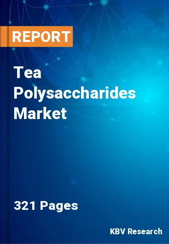 Tea Polysaccharides Market Size & Market Insights, 2023-2030