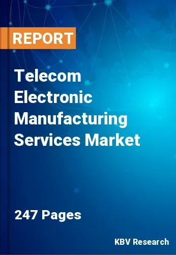 Telecom Electronic Manufacturing Services Market