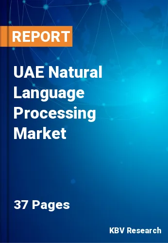 UAE Natural Language Processing Market Size & Forecast 2019-2025