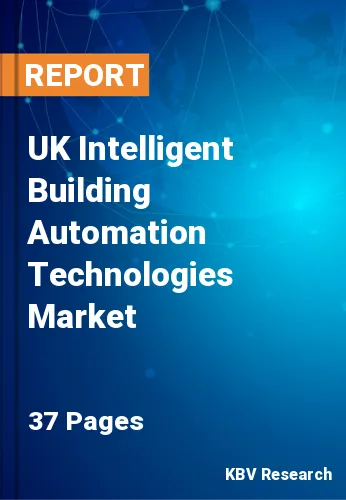 UK Intelligent Building Automation Technologies Market Size & Forecast 2019-2025