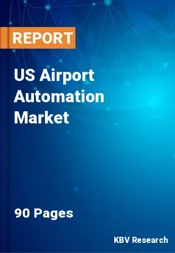 US Airport Automation Market Size & Forecast Analysis 2030