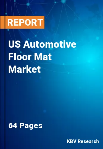US Automotive Floor Mat Market Size, Share Analysis | 2030
