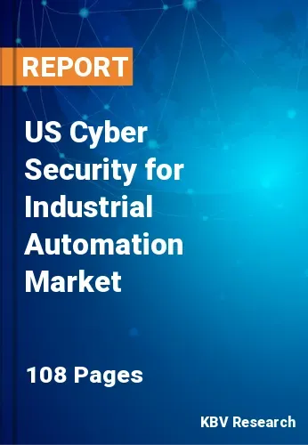 US Cyber Security for Industrial Automation Market Size 2030