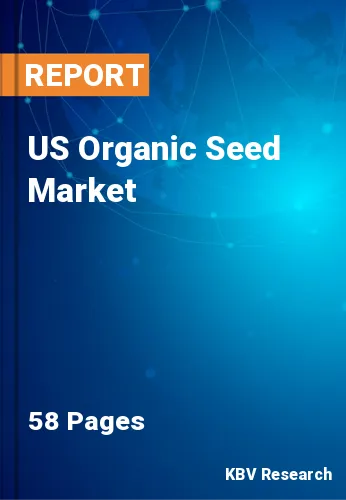 US Organic Seed Market Size | Forecast Report - 2030