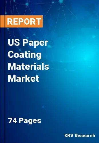US Paper Coating Materials Market Size & Growth Report | 2030