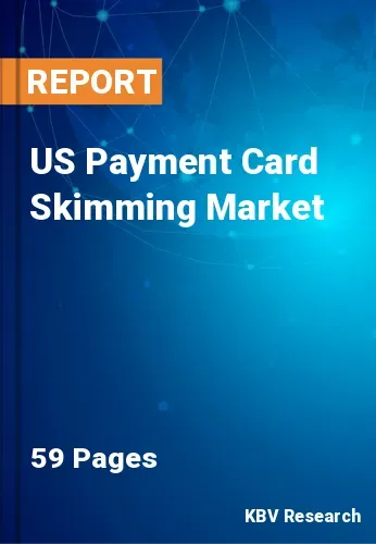 US Payment Card Skimming Market Size & Share Report | 2030