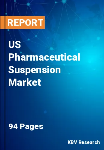 US Pharmaceutical Suspension Market Size & Growth to 2030