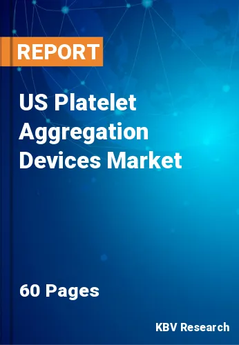 US Platelet Aggregation Devices Market Size & Growth 2030