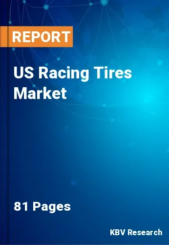 US Racing Tires Market Size, Share | Forecast Report 2030