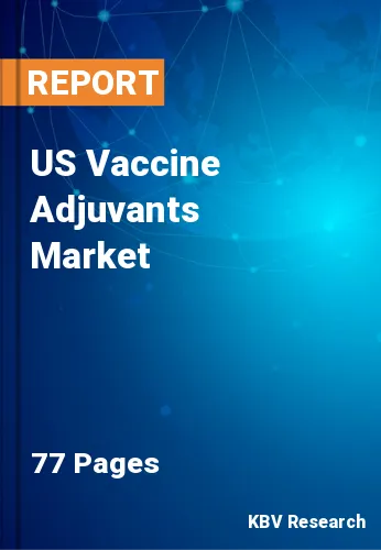 US Vaccine Adjuvants Market Size | Forecast Report - 2030