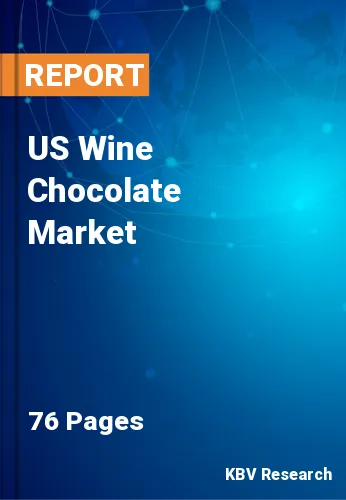 US Wine Chocolate Market Size & Demand & Trend Report 2030