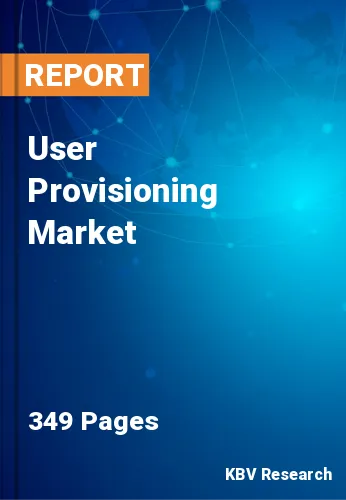 User Provisioning Market Size, Share & Growth Report by 2023