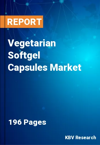 Vegetarian Softgel Capsules Market Size & Forecast 2021-2027