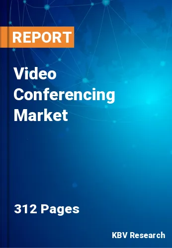 Video Conferencing Market Size & Industry Trends 2021-2027