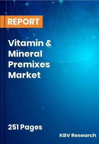Vitamin & Mineral Premixes Market