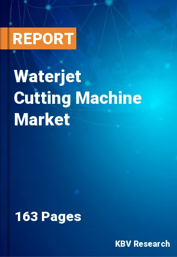 Waterjet Cutting Machine Market Size & Growth Factors to 2027