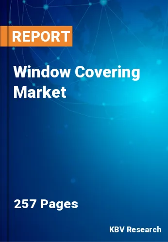 Window Covering Market Size, Forecast & Trends, 2022- 2028