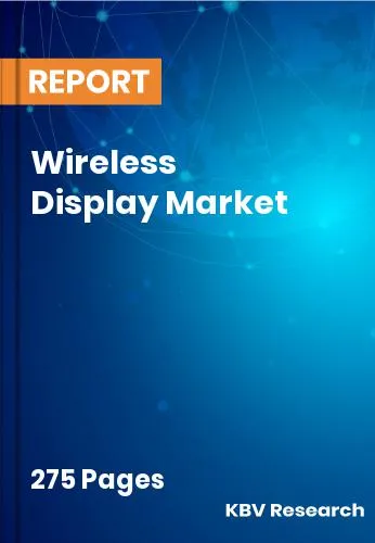 Wireless Display Market Size, Share, Forecast Report [2031]