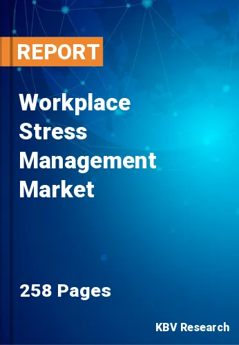 Workplace Stress Management Market Size USD 11.3 Bn by 2025